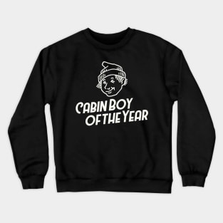 Cabin Boy of the Year Crewneck Sweatshirt